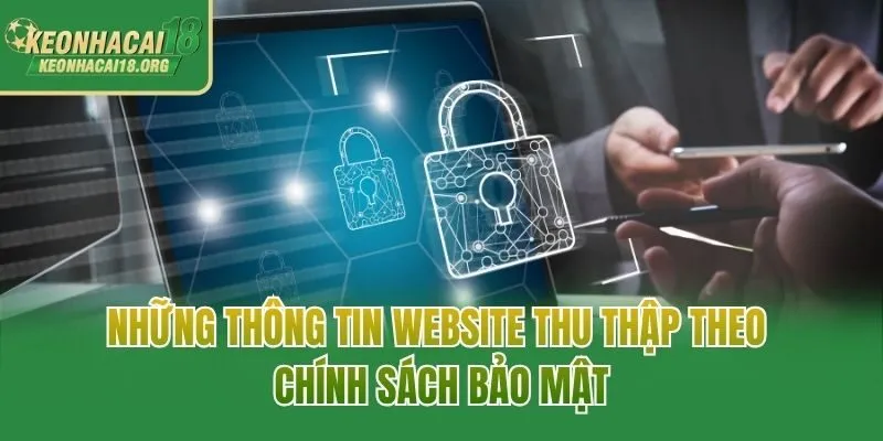 Những thông tin website thu thập theo chính sách bảo mật