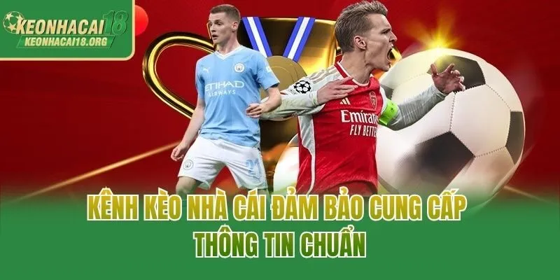 Kênh Kèo nhà cái đảm bảo cung cấp thông tin chuẩn